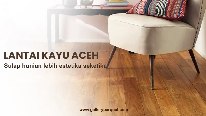 galleryparquet lantai kayu banda aceh