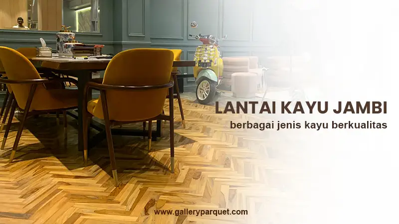 galleryparquet lantai kayu jambi