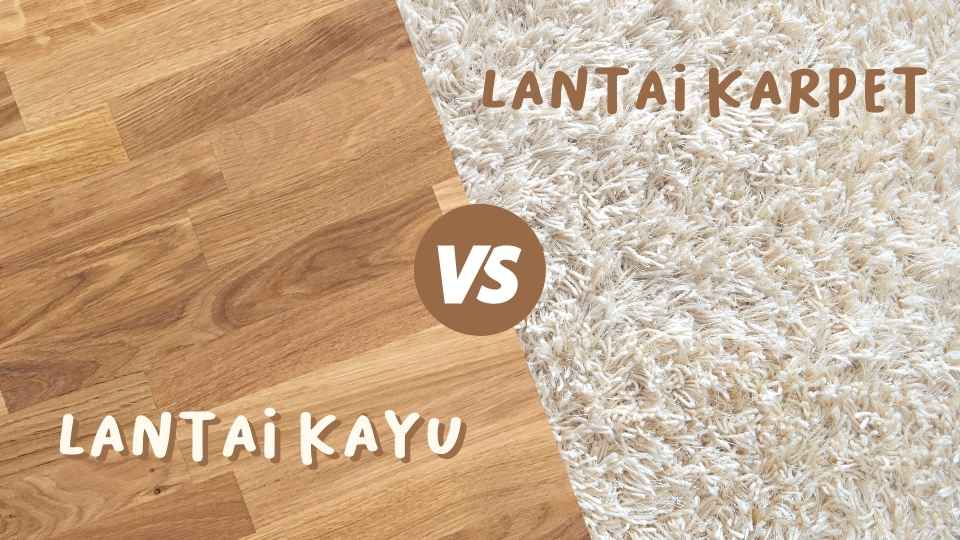 lantai kayu vs lantai karpet