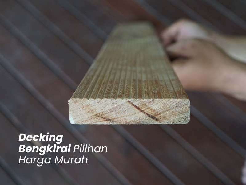Kelebihan kayu Bengkirai Decking