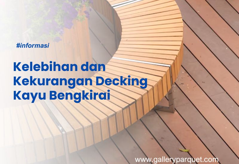 Kelebihan dan Kekurangan Decking Kayu Bengkirai
