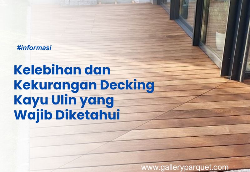 Kelebihan dan Kekurangan Decking Kayu Ulin