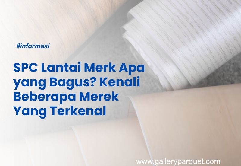 spc lantai merek apa yang bagus