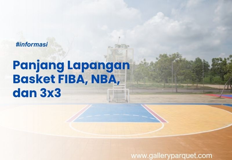Panjang Lapangan Basket FIBA, NBA, dan 3x3